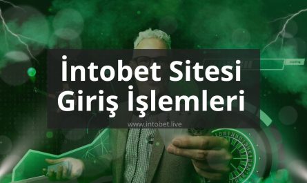 İntobet Sitesi Giriş İşlemleri