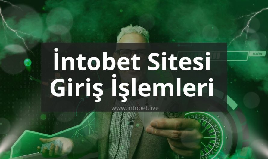 İntobet Sitesi Giriş İşlemleri