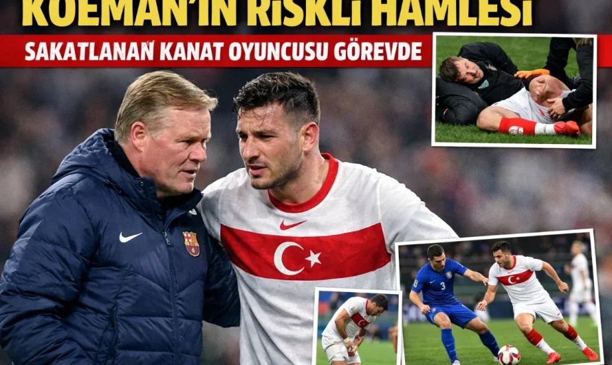 Koeman’ın Riskli Hamlesi: Sakatlanan Kanat Oyuncusu Görevde